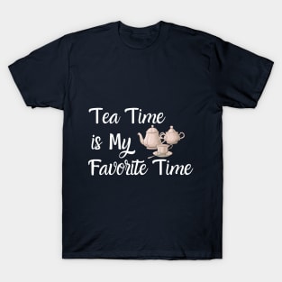 Tea Time is My Favorite Time T-Shirt